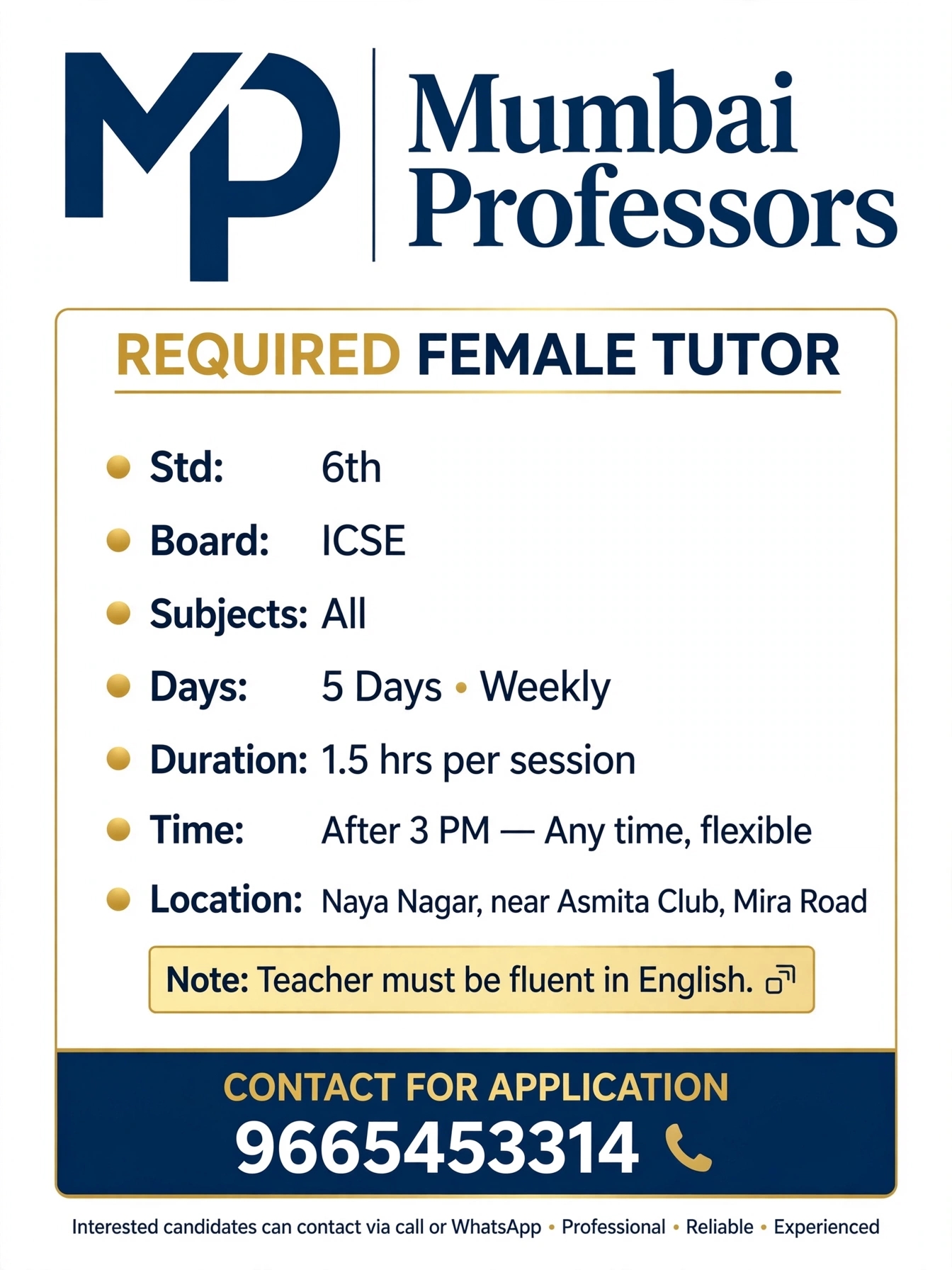 Required Female tutor For Std : 6th Board : ICSE  Subjects : All Days : 5 Duration : 1.5hr Regular time : After 4.15pm any time Location : Kalpatru sunrise,Kolshet ,thane  *Fresher can Also apply* Contact:9665453314